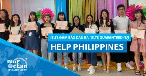 IELTS ĐẢM BẢO ĐẦU RA (IELTS GUARANTEED) TẠI HELP PHILIPPINES