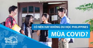 CÓ NÊN HAY KHÔNG DU HỌC PHILIPPINES MÙA COVID?